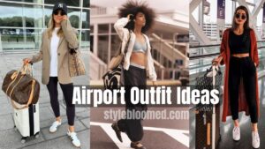 15 Best Airport Outfit Ideas to Make Your Travel Stylish and Comfortable