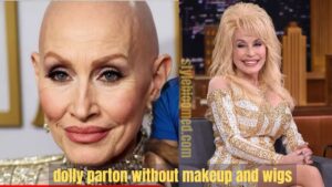 7 amazing Leaked Photos of dolly parton without makeup and wigs